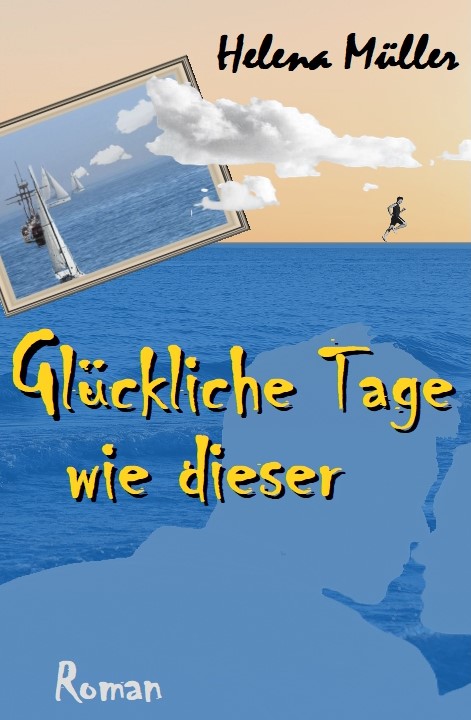 Roman Glückliche Tage wie dieser